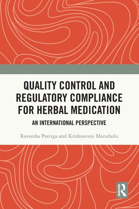 „Quality Control and Regulatory Compliance for Herbal Medication. An International Perspective. Raveesha Peeriga und Krishnaveni Manubolu.“ Rotes Muster oben und unten.