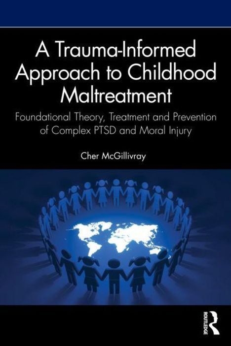 "A Trauma-Informed Approach to Childhood Maltreatment" von Cher McGillivray; Menschenkreis um Weltkarte.