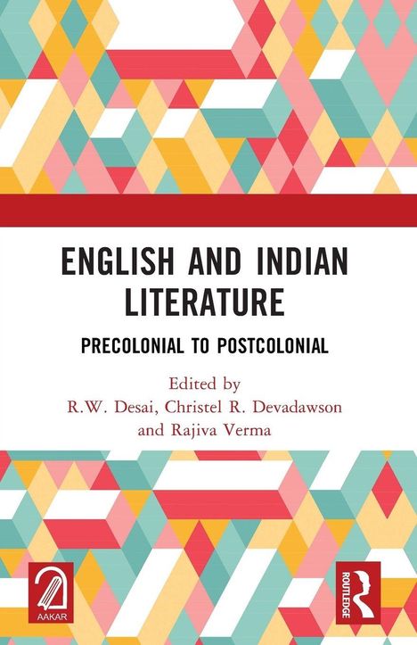"English and Indian Literature: Precolonial to Postcolonial", Herausgeber: R.W. Desai, Christel R. Devadawson, Rajiva Verma. Buntes geometrisches Muster oben und unten.