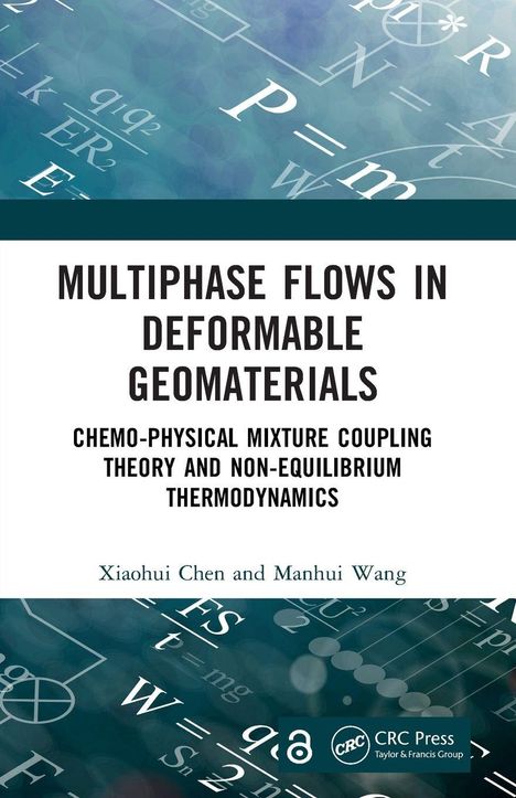 "Multiphase Flows in Deformable Geomaterials", Autoren: Xiaohui Chen, Manhui Wang. Hintergrund mit Formeln, CRC Press Logo.