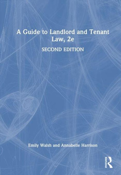 Titel: "A Guide to Landlord and Tenant Law, 2e". Zweite Ausgabe von Emily Walsh und Annabelle Harrison. Blau-weiße abstrakte Linien im Hintergrund.