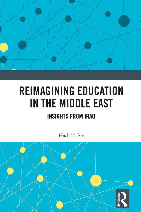 „REIMAGINING EDUCATION IN THE MIDDLE EAST. INSIGHTS FROM IRAQ“ von Hadi T. Pir, mit blauem, abstraktem Netzwerkdesign.