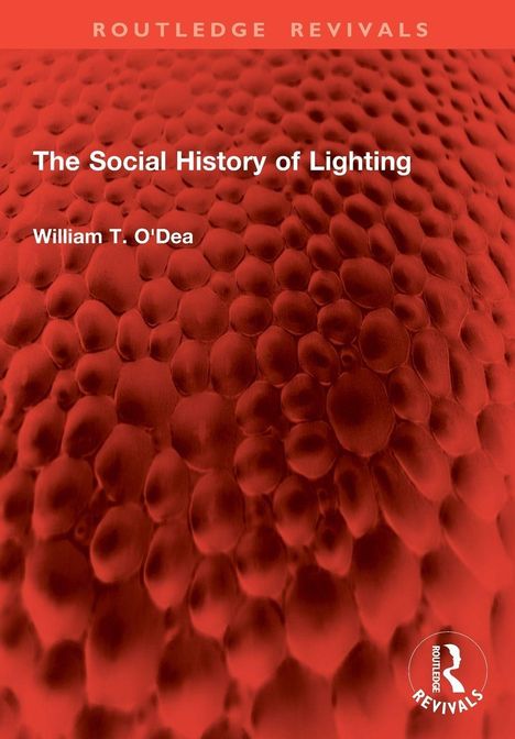 Text: "The Social History of Lighting" und "William T. O'Dea". Hintergrund: rot mit blasenartigem Muster.