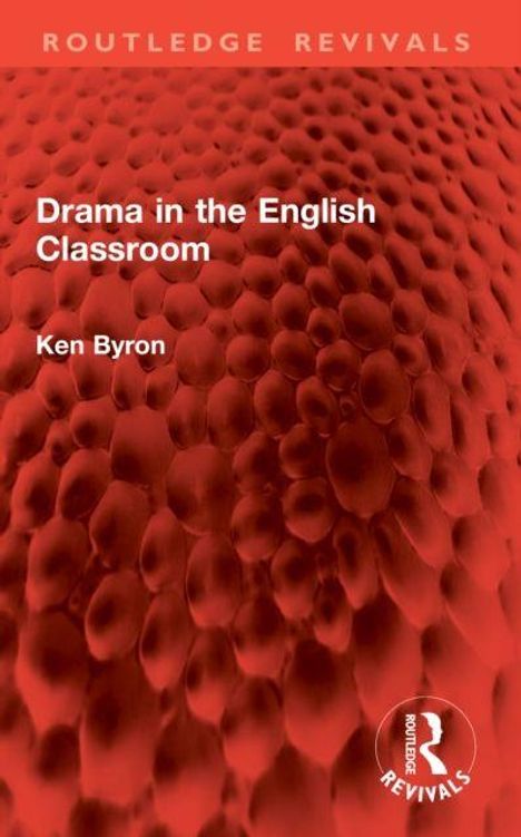 "Drama in the English Classroom" von Ken Byron. Rote abstrakte Textur, Logo unten rechts.