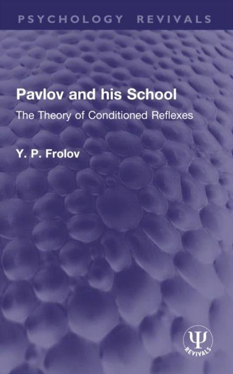 „Pavlov and his School: The Theory of Conditioned Reflexes“ von Y. P. Frolov. Purpurne wabenartige Struktur im Hintergrund.
