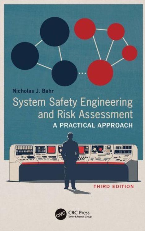 "System Safety Engineering and Risk Assessment: A Practical Approach, Third Edition" von Nicholas J. Bahr. Eine Person vor einer Kontrolltafel.