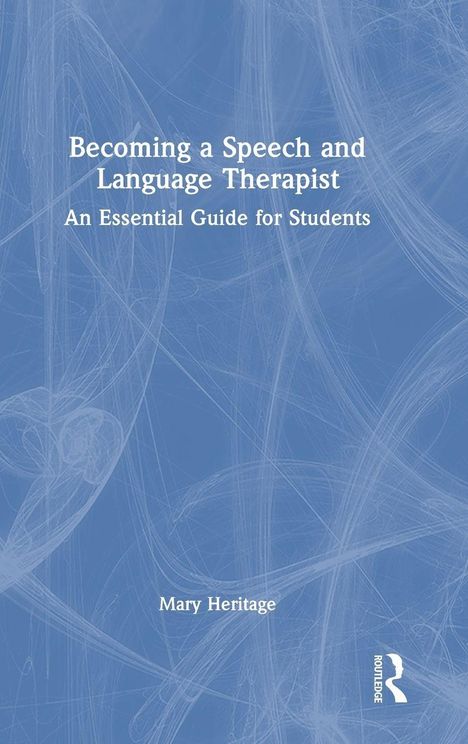 Text: "Becoming a Speech and Language Therapist: An Essential Guide for Students", Mary Heritage. Blauer Hintergrund.