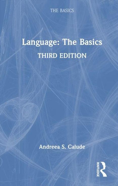 "Language: The Basics, THIRD EDITION, Andreea S. Calude." Blaues, strukturiertes Cover mit Routledge-Logo unten.