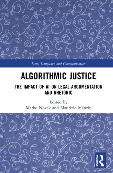 „Algorithmic Justice: The Impact of AI on Legal Argumentation and Rhetoric“. Florales Muster auf blauem Hintergrund.