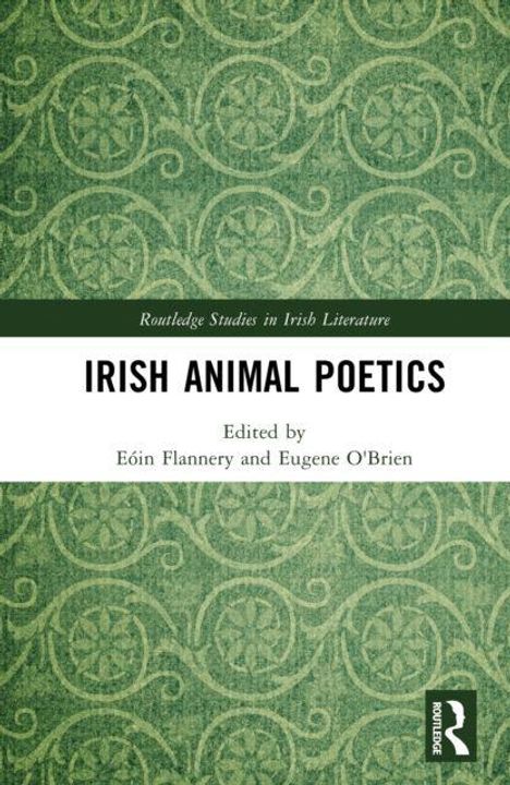 „Routledge Studies in Irish Literature: Irish Animal Poetics“ von Eóin Flannery, Eugene O'Brien. Grünes, ornamentales Muster.