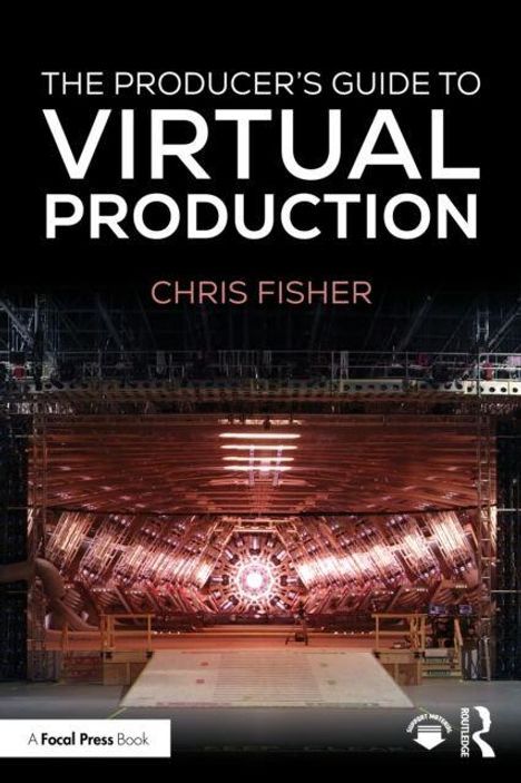 Text: "The Producer’s Guide to Virtual Production", Chris Fisher. Unter einem technischen, futuristischen Set-Design.