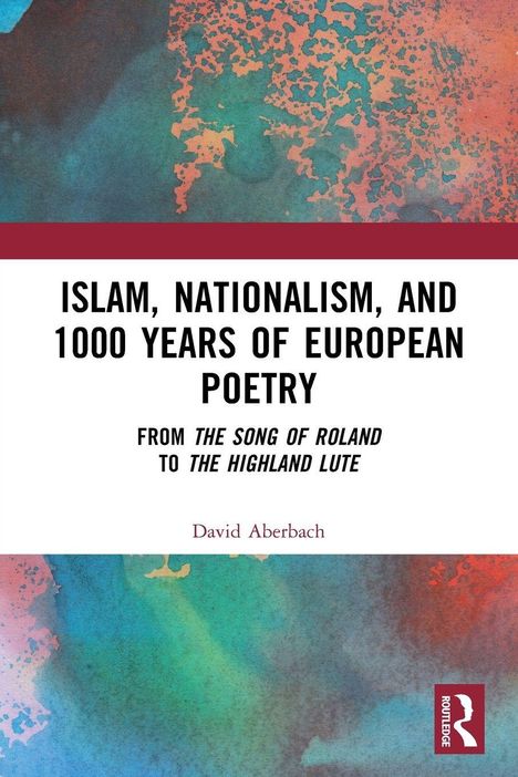 Titel: "Islam, Nationalism, and 1000 Years of European Poetry". Autor: David Aberbach. Farbverlauf in Blau und Orange.