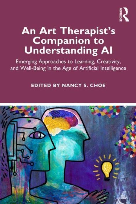 Buchtitel: "An Art Therapist's Companion to Understanding AI". Illustration zweier abstrakter Gesichtsprofile mit Glühbirne.