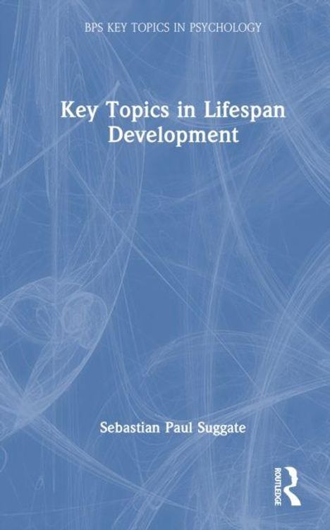 Text: "Key Topics in Lifespan Development" von Sebastian Paul Suggate. Blaues abstraktes Hintergrunddesign. Routledge-Logo.