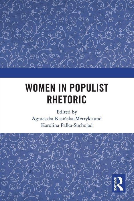 Frauenthemen in populistischer Rhetorik, herausgegeben von Agnieszka Kasińska-Metryka und Karolina Pałka-Suchojad. Florales Muster.