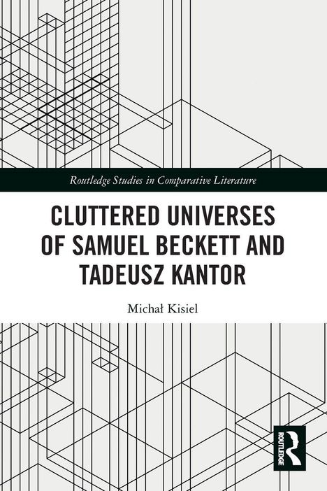 „Cluttered Universes of Samuel Beckett and Tadeusz Kantor“ von Michał Kisiel. Schwarz-weiße geometrische Muster.