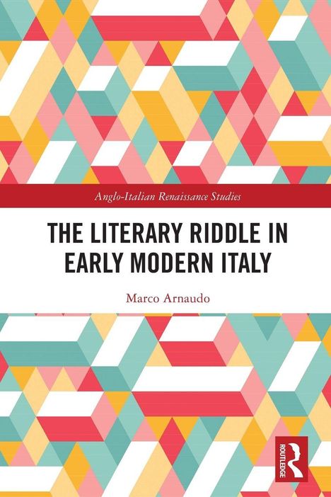 "The Literary Riddle in Early Modern Italy", Marco Arnaudo. Bunte geometrische Muster, rot-weißes Logo unten rechts.
