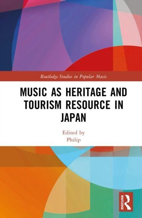Text: "Music as Heritage and Tourism Resource in Japan. Edited by Philip." Bunte abstrakte Illustration mit geometrischen Formen.