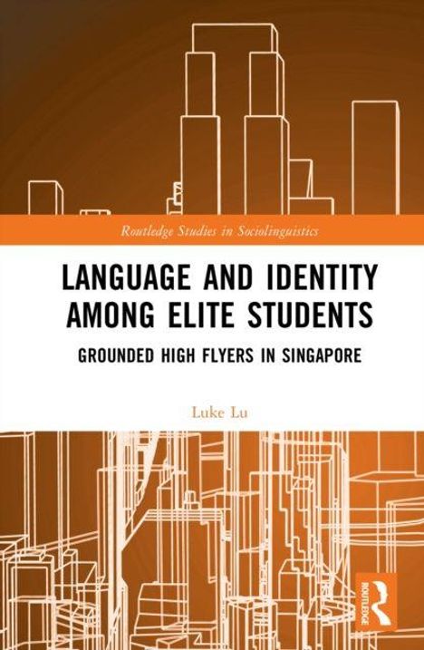 Titel: "Language and Identity Among Elite Students: Grounded High Flyers in Singapore". Autor: Luke Lu. Illustration: Skyline.