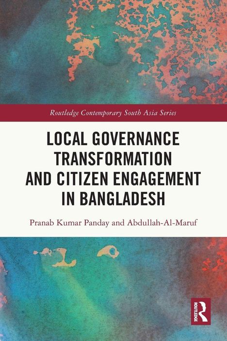 Text: "Local Governance Transformation and Citizen Engagement in Bangladesh" von Pranab Kumar Panday und Abdullah-Al-Maruf. Buntes Muster.