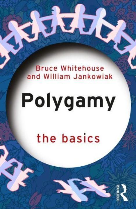 "Bruce Whitehouse and William Jankowiak, Polygamy: the basics." Bunte Illustration mit stilisierten Figuren im Kreis.
