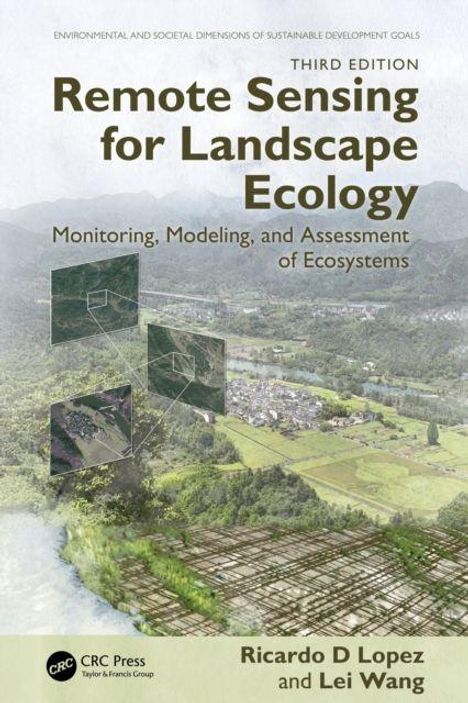 „Remote Sensing for Landscape Ecology“ dritte Edition, Ricardo D Lopez und Lei Wang. Landschaft mit verschiedenfarbigen Feldern.