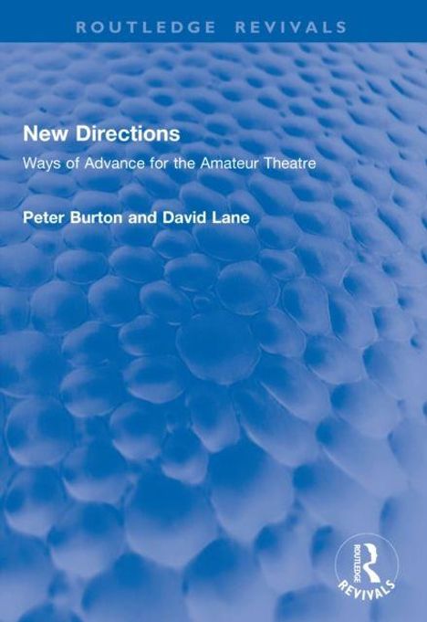 "New Directions: Ways of Advance for the Amateur Theatre" von Peter Burton und David Lane. Blauer, texturierter Hintergrund.