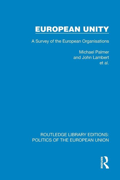 Titel: EUROPEAN UNITY. Untertitel: A Survey of the European Organisations. Autoren: Michael Palmer und John Lambert.