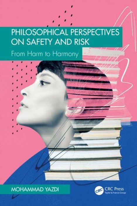 "Philosophical Perspectives on Safety and Risk: From Harm to Harmony" von Mohammad Yazdi. Profil einer Person mit Büchern.