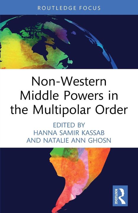 „Non-Western Middle Powers in the Multipolar Order“, herausgegeben von Kassab und Ghosn. Bunte Weltkarte.
