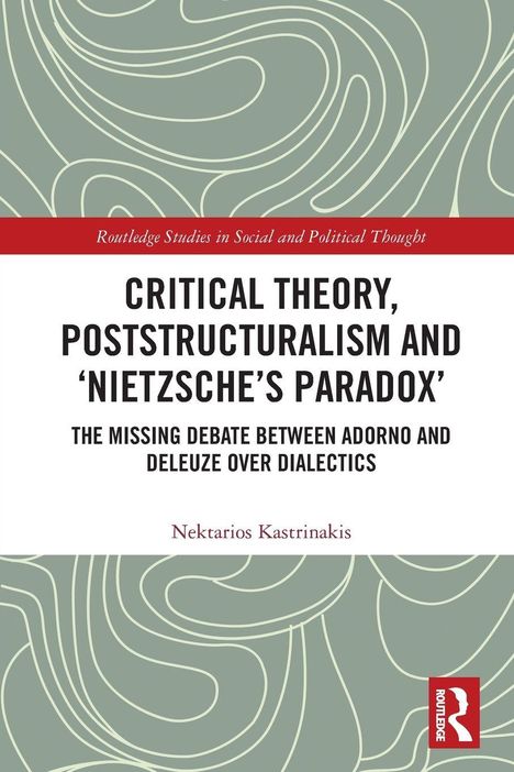 Titel: "Critical Theory, Poststructuralism and 'Nietzsche’s Paradox'" von Nektarios Kastrinakis. Abstraktes Muster im Hintergrund.