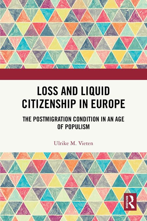 Titel: "LOSS AND LIQUID CITIZENSHIP IN EUROPE", Ulrike M. Vieten. Bunte, dreieckige Muster.