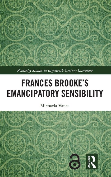 "FRANCES BROOKE'S EMANCIPATORY SENSIBILITY" von Michaela Vance. Grünes Ornamente-Muster. Routledge-Logo unten rechts.