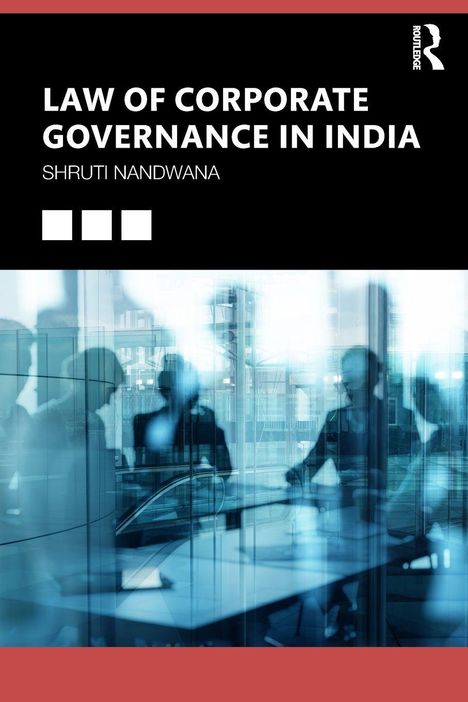 LAW OF CORPORATE GOVERNANCE IN INDIA. SHRTUI NANDWANA. Silhouetten von Personen in einem modernen Bürogebäude.