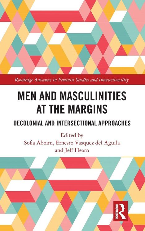 "Men and Masculinities at the Margins: Decolonial and Intersectional Approaches" von Sofia Aboim et al., bunte geometrische Muster.