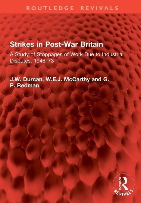 Strikes in Post-War Britain. Studie über Arbeitsniederlegungen 1946–73. Autoren: Durcan, McCarthy, Redman. Rote Struktur im Hintergrund.