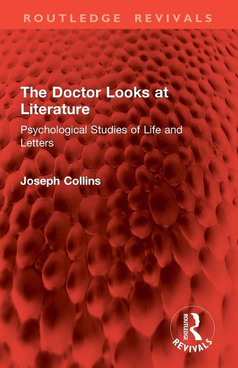 Oben steht "Routledge Revivals". Text: "The Doctor Looks at Literature", "Psychological Studies of Life and Letters", "Joseph Collins". Im Hintergrund rote strukturelle Muster.