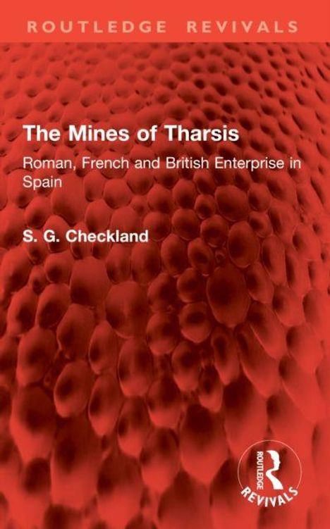 „The Mines of Tharsis“, Roman, French and British Enterprise in Spain von S. G. Checkland. Rote Textur im Hintergrund.