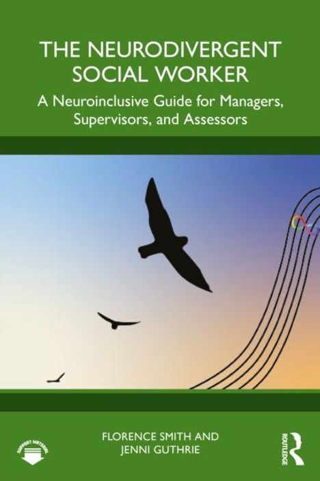 „The Neurodivergent Social Worker“ von Florence Smith und Jenni Guthrie. Silhouetten von Vögeln vor farbigem Himmel.