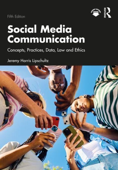 „Social Media Communication“, fünfte Ausgabe, von Jeremy Harris Lipschultz. Menschen halten Smartphones, von unten fotografiert.