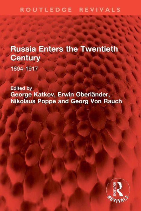 Covertext: "Russia Enters the Twentieth Century 1894-1917, edited by George Katkov, Erwin Oberländer, Nikolaus Poppe, Georg Von Rauch." Hintergrund: Roter, strukturierter Hintergrund.