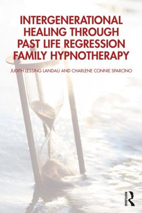 "Intergenerational Healing Through Past Life Regression Family Hypnotherapy." Sanduhr im Wasser, Routledge-Logo.