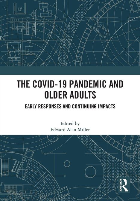 „THE COVID-19 PANDEMIC AND OLDER ADULTS“, herausgegeben von Edward Alan Miller. Blaues technisches Muster.