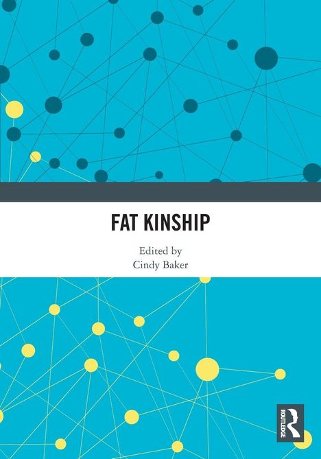 Titel "FAT KINSHIP", darunter "Edited by Cindy Baker". Hintergrund blau mit schwarzen und gelben Punkten.