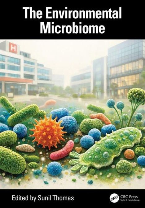 Text: "The Environmental Microbiome", "Edited by Sunil Thomas". Illustration von bunten, vergrößerten Mikroorganismen vor Gebäuden.