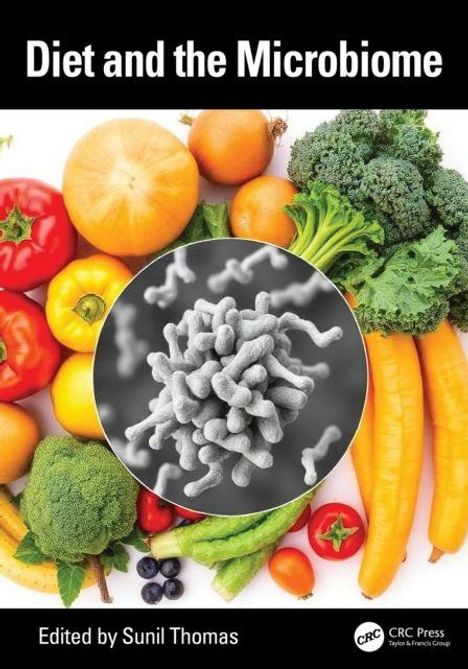 „Diet and the Microbiome“, bearbeitet von Sunil Thomas. Verschiedene bunte Früchte und Gemüse mit einem Mikrobenbild.