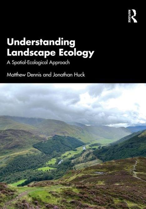 "Understanding Landscape Ecology: A Spatial-Ecological Approach" von Matthew Dennis und Jonathan Huck. Landschaftsbild mit Hügeln.