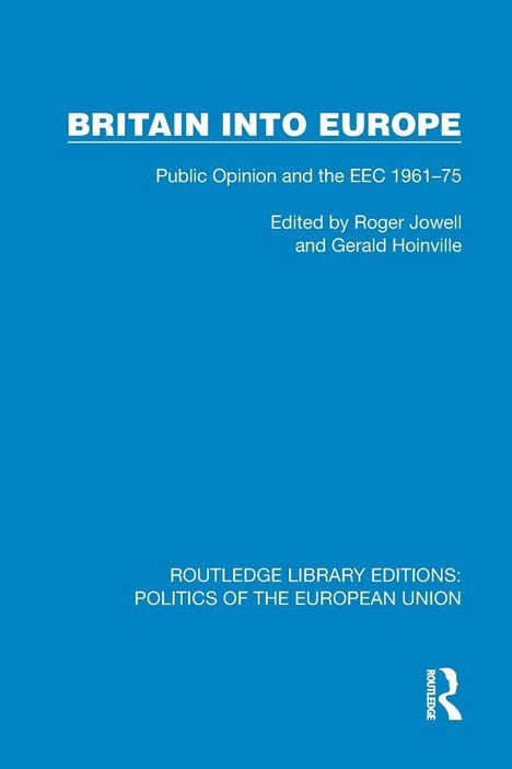 "BRITAIN INTO EUROPE", öffentliche Meinung und EEC 1961-75, herausgegeben von Roger Jowell, Gerald Hoinville; blaues Cover, Routledge-Logo.