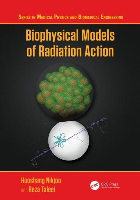Titel: "Biophysical Models of Radiation Action". Autoren: Hooshang Nikjoo, Reza Taleei. Illustration: Bunte molekulare Strukturen.