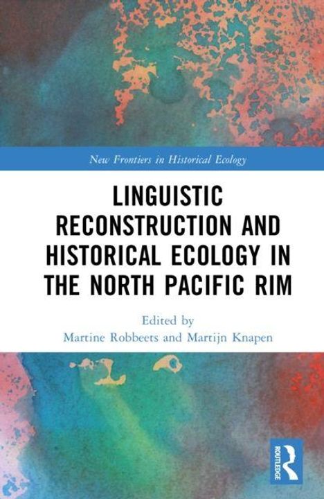 "Linguistic Reconstruction and Historical Ecology in the North Pacific Rim" Titel in schwarzem Text vor buntem Hintergrund.
